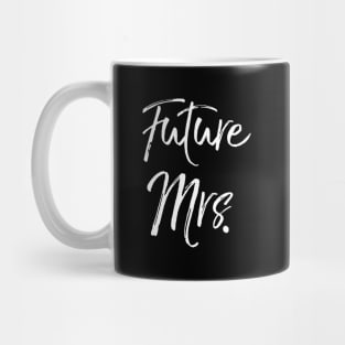Wedding Enet For Fiance Future Mrs Mug